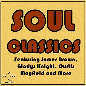 Various Artists - Soul Classics Featuring James Brown, Gladys Knight, Curtis Mayfield and More