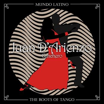 Juan D'Arienzo - The Roots of Tango - Canchero