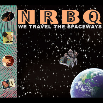 NRBQ - We Travel The Spaceways