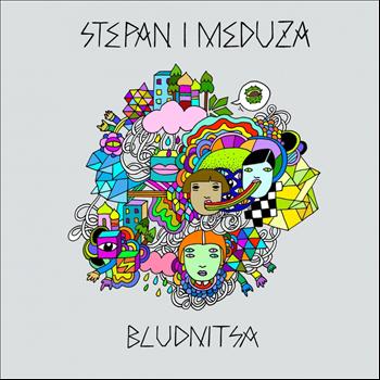 Stepan I Meduza - Bludnitsa