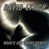 David Lynch - Noah´s Ark (Moby Remix)