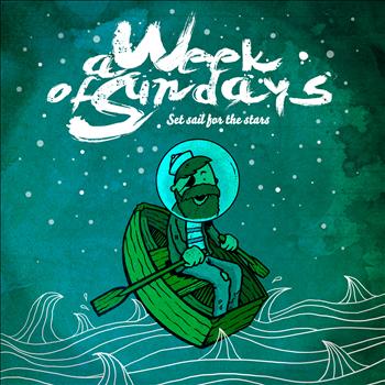 A Week Of Sundays - Set Sails for the Stars