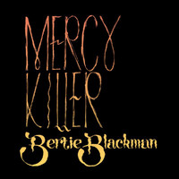 Bertie Blackman - Mercy Killer