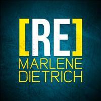 Marlène Dietrich - [RE]découvrez Marlène Dietrich