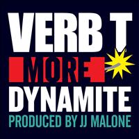 Verb T - More Dynamite (Produced By JJ Malone [Explicit])