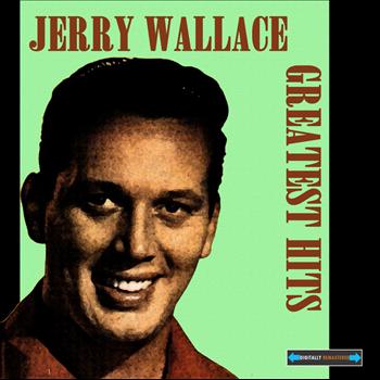 JERRY WALLACE - Jerry Wallace Greatest Hits