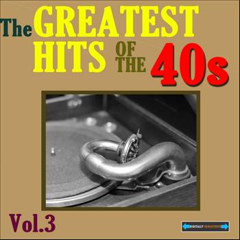 Various Artists - The Greatest Hits of the Forties, Volume Three