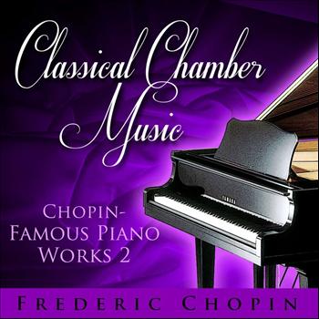 Various Artists - Classical Chamber Music - Chopin-Famous Piano Works 2