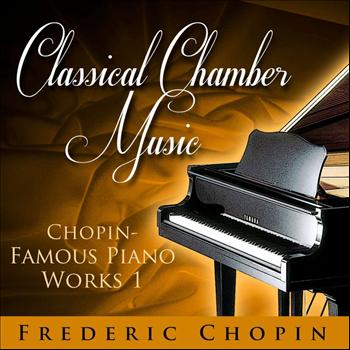 Various Artists - Classical Chamber Music -  Chopin - Famous Piano Works 1
