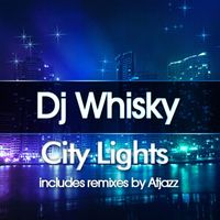 DJ Whisky - City Lights EP