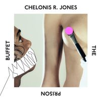 Chelonis R. Jones - The Prison Buffet