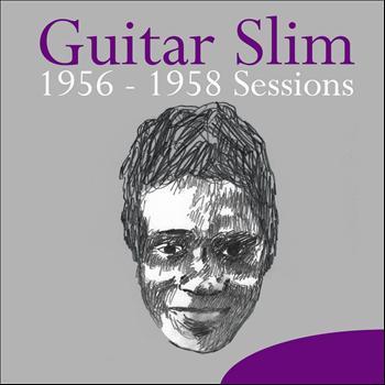 Guitar Slim - 1956-1958 Sessions