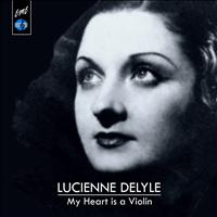 Lucienne Delyle - My Heart Is a Violon
