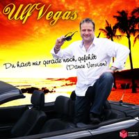 Ulf Vegas - Du Hast Mir Gerade Noch Gefehlt (Dance Mix)