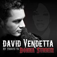 David Vendetta - My Tribute to Donna Summer