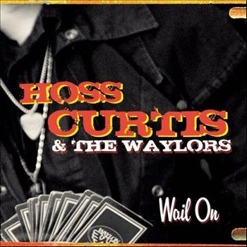 Hoss Curtis - Wail On