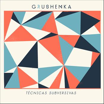 Grushenka - Técnicas subversivas