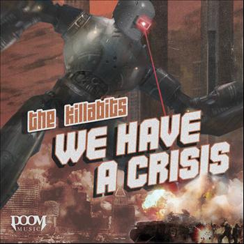 The Killabits - We Have a Crisis