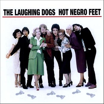 The Laughing Dogs - Hot Negro Feet