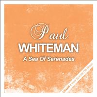 Paul Whiteman - A Sea of Serenades