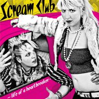 Scream Club - Life of a Heartbreaker (Explicit)