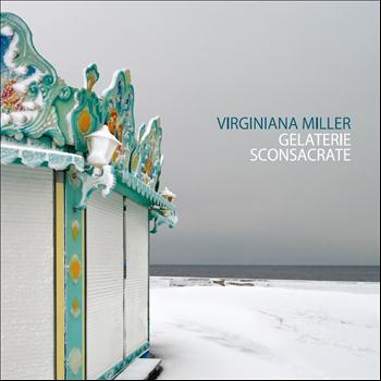 Virginiana Miller - Gelaterie sconsacrate