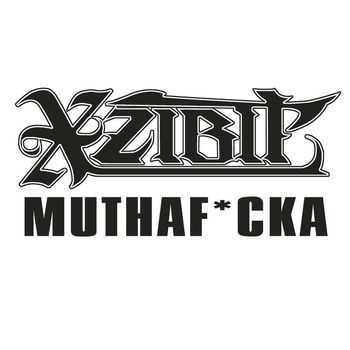 Xzibit - Muthaf*cka (Explicit)