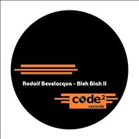 Rodolf Bevelacqua - Bleh Blah II