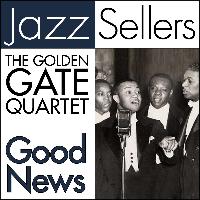 The Golden Gate Quartet - Good News (JazzSellers)