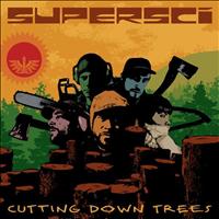 Supersci - Cutting Down Trees (Album Edition)