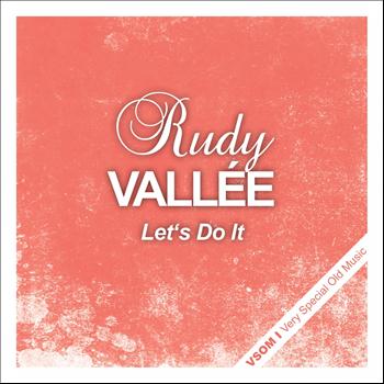 Rudy Vallee - Let's Do It