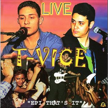 T-vice - T-Vice Live, Vol. 1 "Epi That's It"