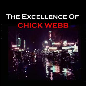 Chick Webb - The Excellence of Chick Webb