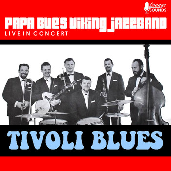 Papa Bue's Viking Jazzband - Tivoli Blues: Papa Bue's Viking Jazzband Live in Concert