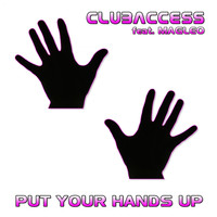 Clubaccess feat. MagLeo - Put Your Hands Up