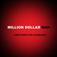 Christopher von Uckermann - Million Dollar Man EP