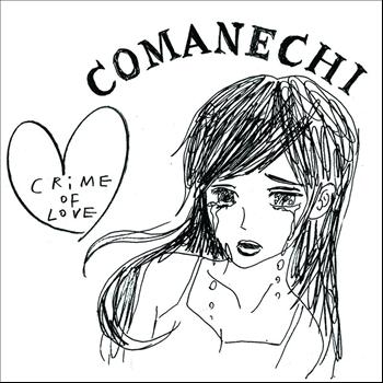 Comanechi - Crime of love