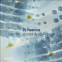 DJ Feevos - Electric World and Pianos