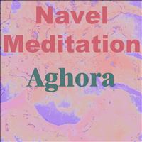Aghora - Navel Meditation