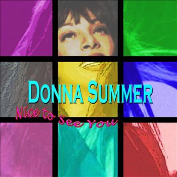 Donna Summer - Nice to See You