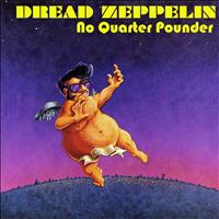 Dread Zeppelin - No Quarter Pounder