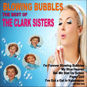 The Clark Sisters - Blowing Bubbles: The Best of the Clark Sisters