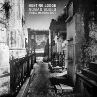 Hunting Lodge - Nomad Souls LP W/Bonus Tribal Warning Shot EP
