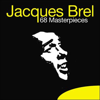 Jacques Brel - 68 Masterpieces