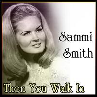 Sammi Smith - Sammi Smith - Then You Walk In