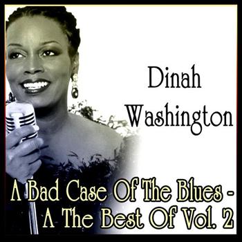 Dinah Washington - A Bad Case Of The Blues - The Best Of Vol. 2