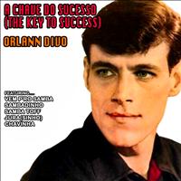 Orlann Divo - A Chave do Sucesso (The Key to Success)