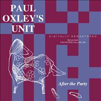 Paul Oxley's Unit - After the Party