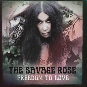 The Savage Rose - Freedom to Love