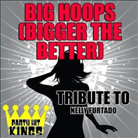 Party Hit Kings - Big Hoops (Bigger the Better) [Tribute to Nelly Furtado] – Single